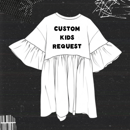 CUSTOM KIDS REQUEST