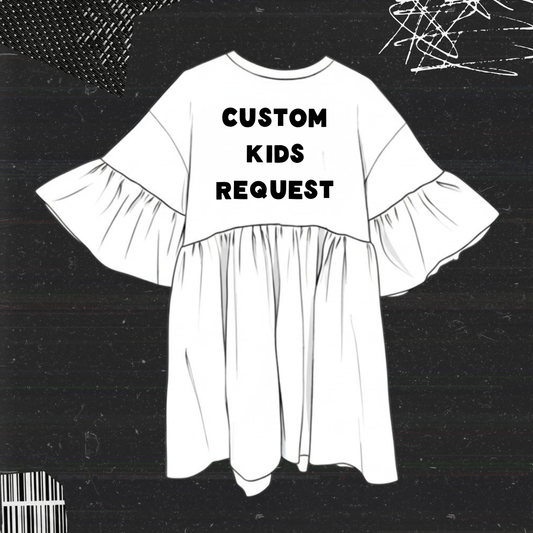 CUSTOM KIDS REQUEST